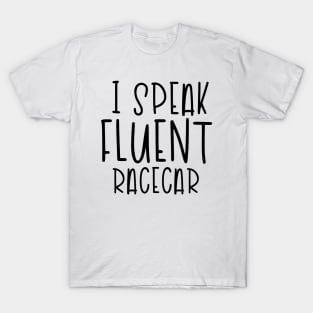 I speak Fluent Racecar T-Shirt